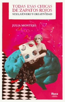 Todas esas chicas de zapatos rojos. Sexo, g&eacute;nero y creatividad.